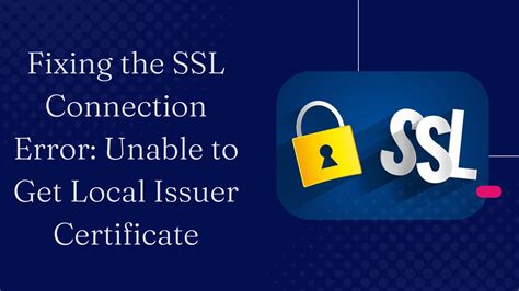 I&39;d like to know that the SSL certificate has a problem,. . Axioserror unable to get local issuer certificate